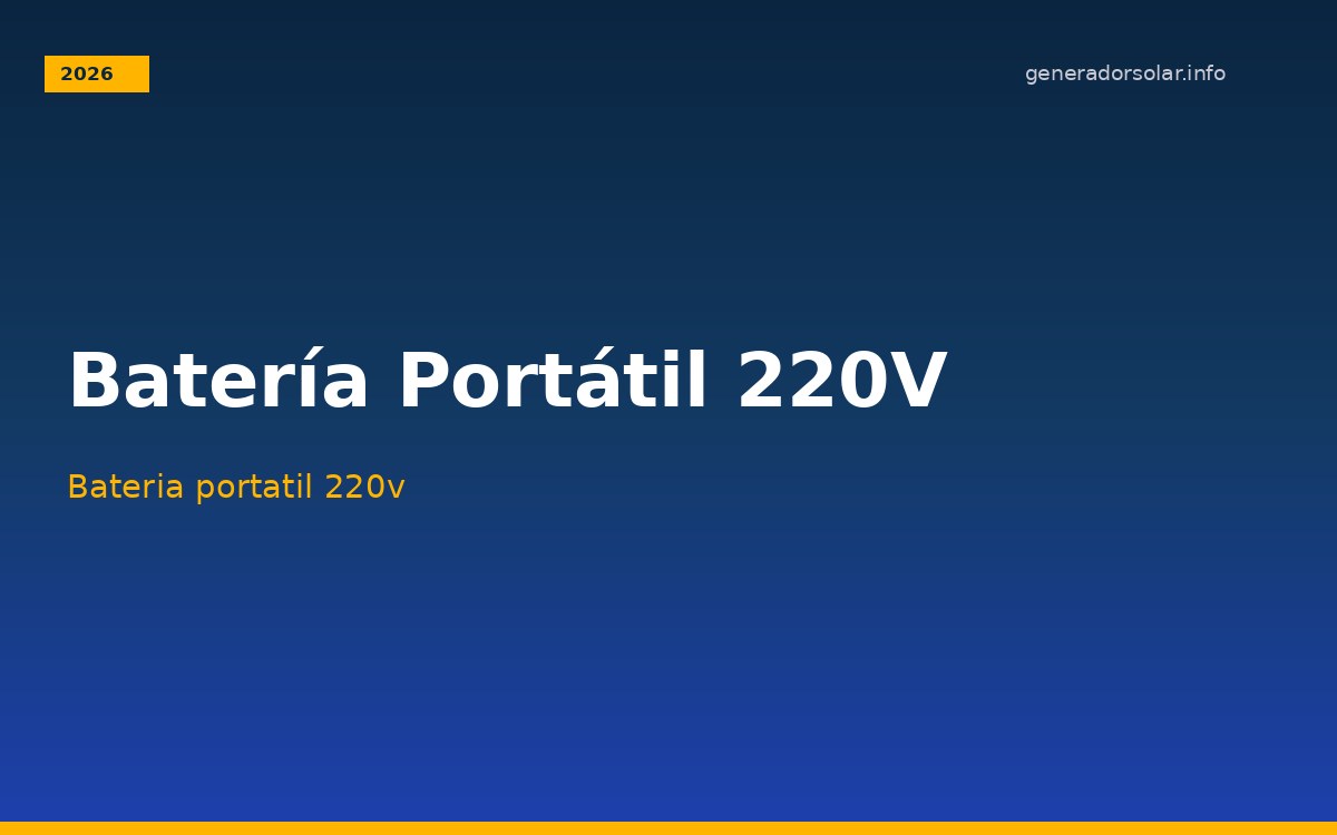 Batería Portátil 220V generador solar portátil